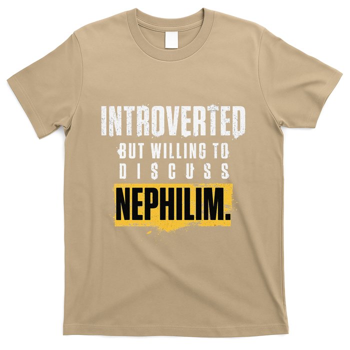 Introverted But Willing To Discuss Nephilim Introvert Quote Gift T-Shirt