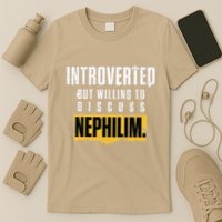 Introverted But Willing To Discuss Nephilim Introvert Quote Gift T-Shirt