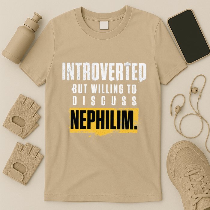 Introverted But Willing To Discuss Nephilim Introvert Quote Gift T-Shirt