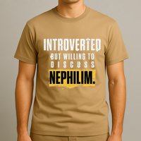 Introverted But Willing To Discuss Nephilim Introvert Quote Gift T-Shirt