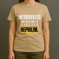 Introverted But Willing To Discuss Nephilim Introvert Quote Gift T-Shirt