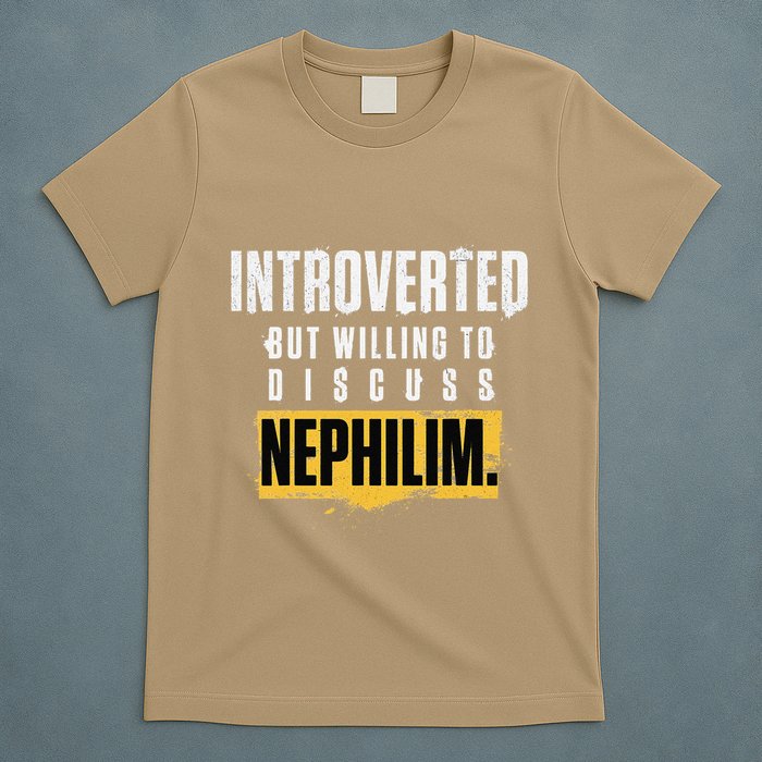Introverted But Willing To Discuss Nephilim Introvert Quote Gift T-Shirt