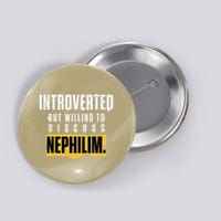 Introverted But Willing To Discuss Nephilim Introvert Quote Gift Button