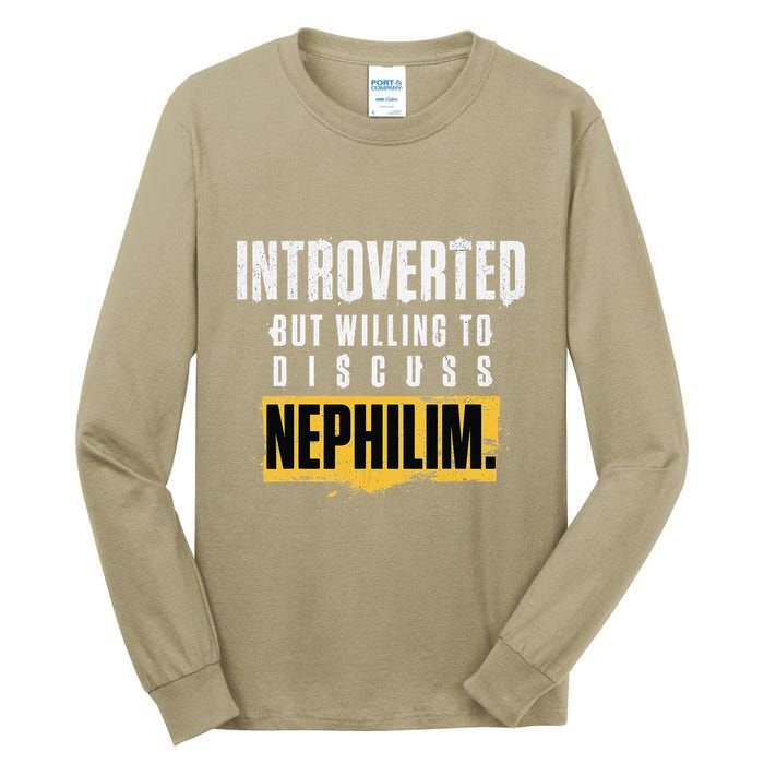 Introverted But Willing To Discuss Nephilim Introvert Quote Gift Tall Long Sleeve T-Shirt