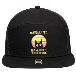 Introverted But Willing To Discuss Cats Funny Introverts  7 Panel Mesh Trucker Snapback Hat