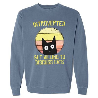 Introverted But Willing To Discuss Cats Funny Introverts  Garment-Dyed Sweatshirt