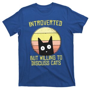 Introverted But Willing To Discuss Cats Funny Introverts  T-Shirt