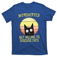 Introverted But Willing To Discuss Cats Funny Introverts  T-Shirt