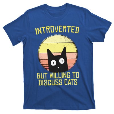 Introverted But Willing To Discuss Cats Funny Introverts  T-Shirt