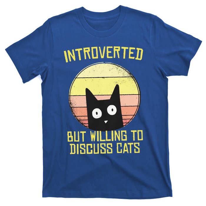 Introverted But Willing To Discuss Cats Funny Introverts  T-Shirt