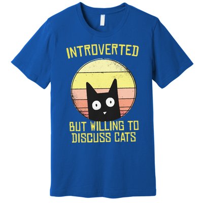 Introverted But Willing To Discuss Cats Funny Introverts  Premium T-Shirt