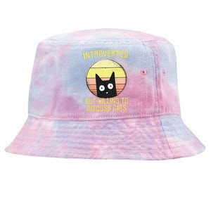 Introverted But Willing To Discuss Cats Funny Introverts  Tie-Dyed Bucket Hat