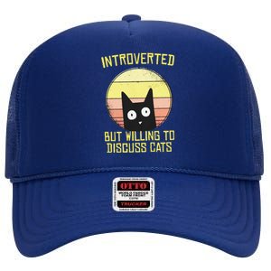 Introverted But Willing To Discuss Cats Funny Introverts  High Crown Mesh Back Trucker Hat