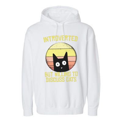 Introverted But Willing To Discuss Cats Funny Introverts  Garment-Dyed Fleece Hoodie