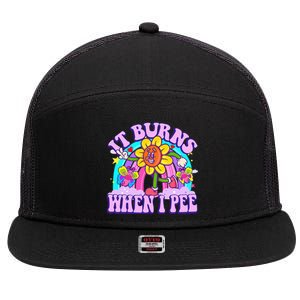 It Burns When I Pee Funny Sarcastic Ironic Inappropriate 7 Panel Mesh Trucker Snapback Hat