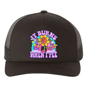 It Burns When I Pee Funny Sarcastic Ironic Inappropriate Yupoong Adult 5-Panel Trucker Hat