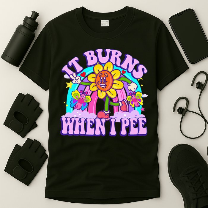It Burns When I Pee Funny Sarcastic Ironic Inappropriate T-Shirt