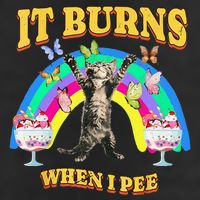 It Burns When I Pee Funny Cat Meme Rainbow Saying Sarcastic Cool Comfort Performance Bucket Hat