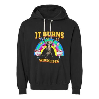 It Burns When I Pee Funny Cat Meme Rainbow Saying Sarcastic Garment-Dyed Fleece Hoodie