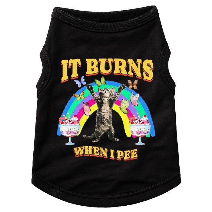 It Burns When I Pee Funny Cat Meme Rainbow Saying Sarcastic Doggie Tank