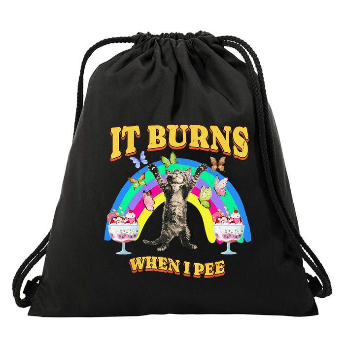 It Burns When I Pee Funny Cat Meme Rainbow Saying Sarcastic Drawstring Bag