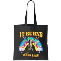 It Burns When I Pee Funny Cat Meme Rainbow Saying Sarcastic Bag
