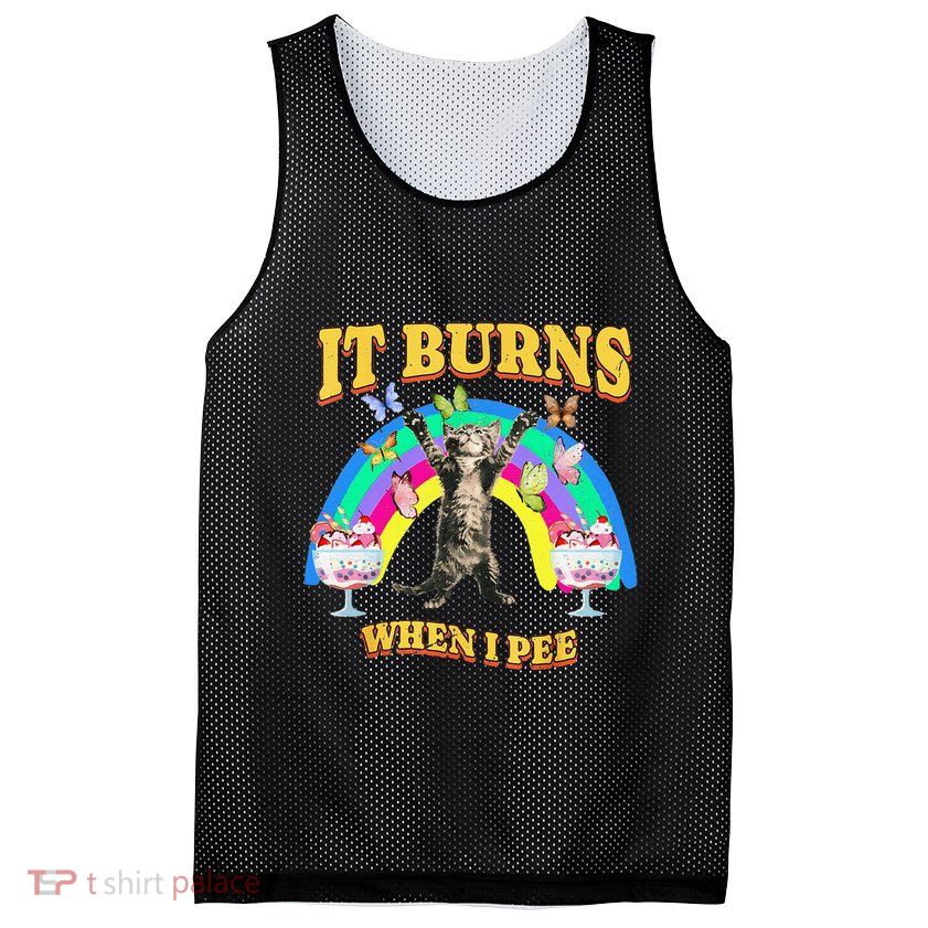 It Burns When I Pee Funny Cat Meme Rainbow Saying Sarcastic Mesh Reversible Basketball Jersey Tank