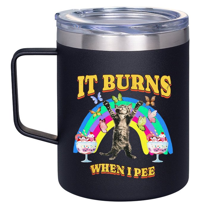 It Burns When I Pee Funny Cat Meme Rainbow Saying Sarcastic 12oz Stainless Steel Coffee Mug