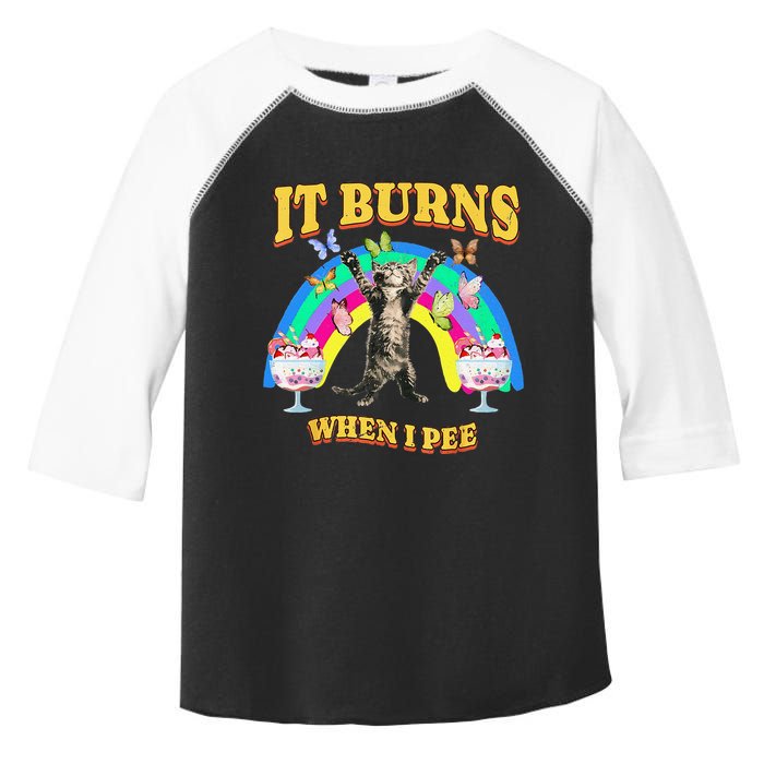 It Burns When I Pee Funny Cat Meme Rainbow Saying Sarcastic Toddler Fine Jersey T-Shirt