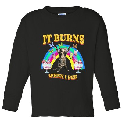 It Burns When I Pee Funny Cat Meme Rainbow Saying Sarcastic Toddler Long Sleeve Shirt