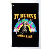 It Burns When I Pee Funny Cat Meme Rainbow Saying Sarcastic Golf Towel