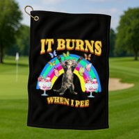 It Burns When I Pee Funny Cat Meme Rainbow Saying Sarcastic Golf Towel