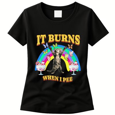 It Burns When I Pee Funny Cat Meme Rainbow Saying Sarcastic Womens T-Shirt