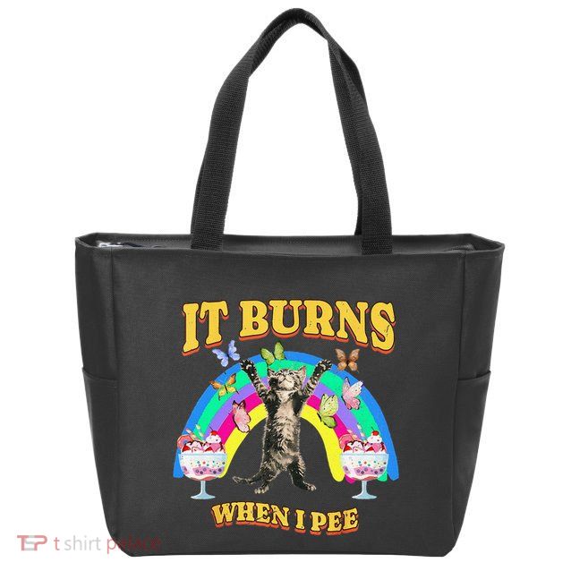 It Burns When I Pee Funny Cat Meme Rainbow Saying Sarcastic Zip Tote Bag