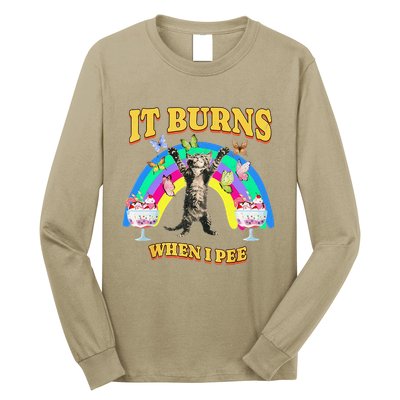 It Burns When I Pee Funny Cat Meme Rainbow Saying Sarcastic Long Sleeve Shirt
