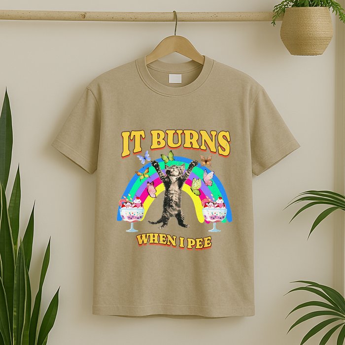 It Burns When I Pee Funny Cat Meme Rainbow Saying Sarcastic T-Shirt