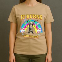 It Burns When I Pee Funny Cat Meme Rainbow Saying Sarcastic T-Shirt