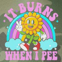 It Burns When I Pee Funny Sarcastic Ironic Inappropriate Legacy Tie Dye Trucker Hat