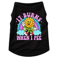 It Burns When I Pee Funny Sarcastic Ironic Inappropriate Doggie Tank