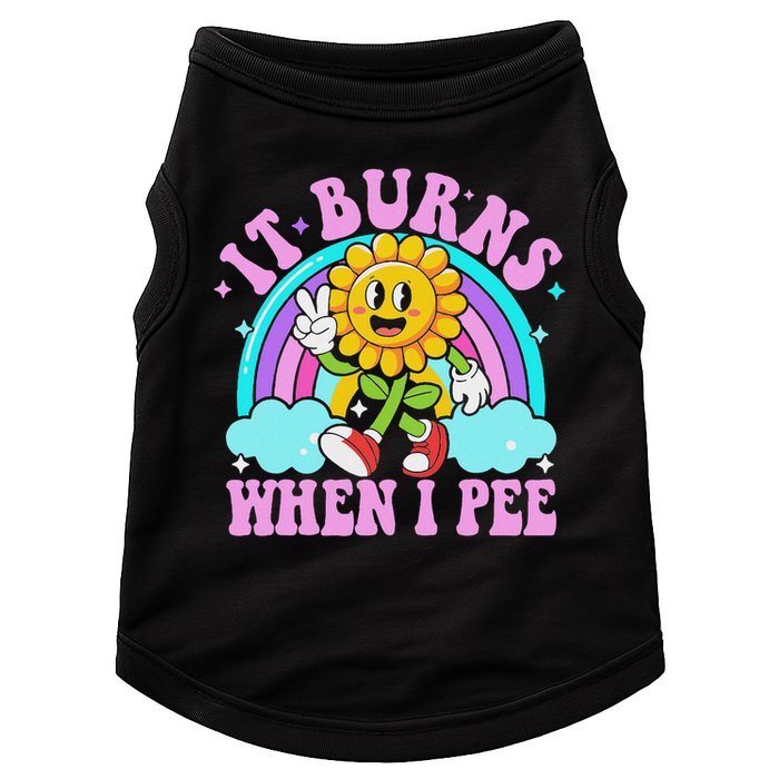 It Burns When I Pee Funny Sarcastic Ironic Inappropriate Doggie Tank