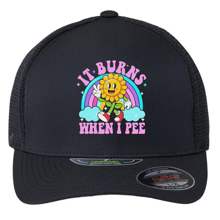 It Burns When I Pee Funny Sarcastic Ironic Inappropriate Flexfit Unipanel Trucker Cap