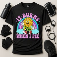It Burns When I Pee Funny Sarcastic Ironic Inappropriate Performance Shirt
