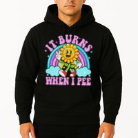 It Burns When I Pee Funny Sarcastic Ironic Inappropriate Hoodie