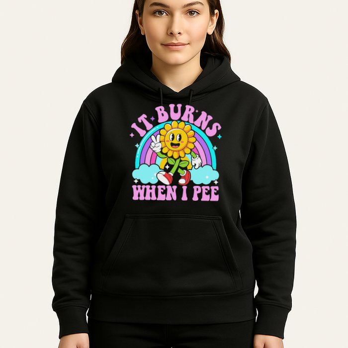 It Burns When I Pee Funny Sarcastic Ironic Inappropriate Hoodie