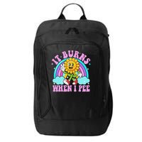 It Burns When I Pee Funny Sarcastic Ironic Inappropriate City Backpack