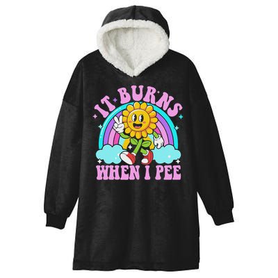 It Burns When I Pee Funny Sarcastic Ironic Inappropriate Hooded Wearable Blanket