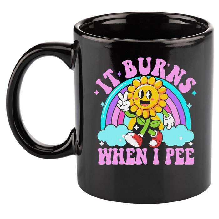 It Burns When I Pee Funny Sarcastic Ironic Inappropriate 11oz C Handle Ceramic Mug