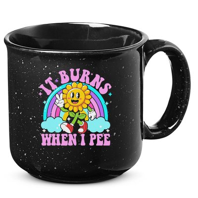 It Burns When I Pee Funny Sarcastic Ironic Inappropriate 15oz Campfire Ceramic Mug
