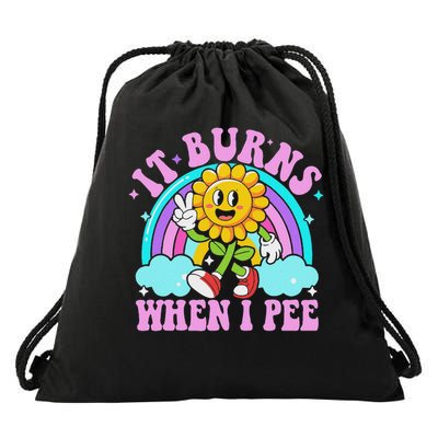It Burns When I Pee Funny Sarcastic Ironic Inappropriate Drawstring Bag