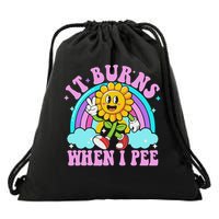 It Burns When I Pee Funny Sarcastic Ironic Inappropriate Drawstring Bag